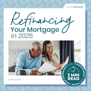 Refinancing Your Mortgage in 2025